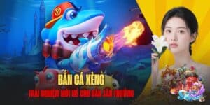 Hướng dẫn chơi bắn cá ăn xèng