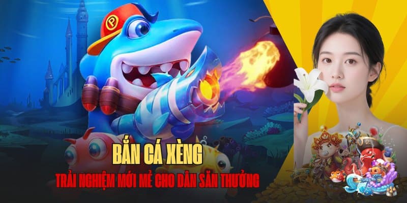Hướng dẫn chơi bắn cá ăn xèng