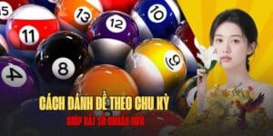 Cách đánh đề theo chu kỳ