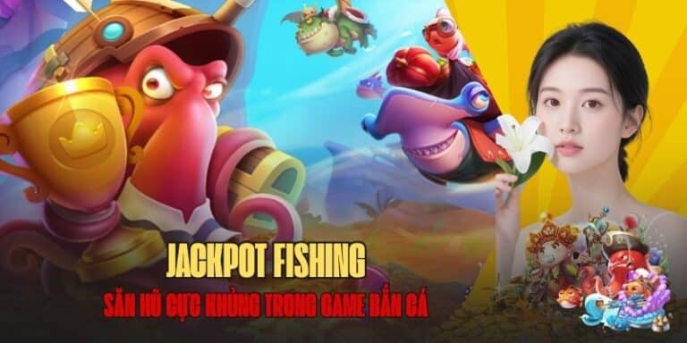Chơi Jackpot Fishing tại betvisa