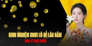 Kinh nghiệm chơi lô đề lâu năm của các dân chuyên