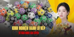 hướng dẫn đánh lô kép