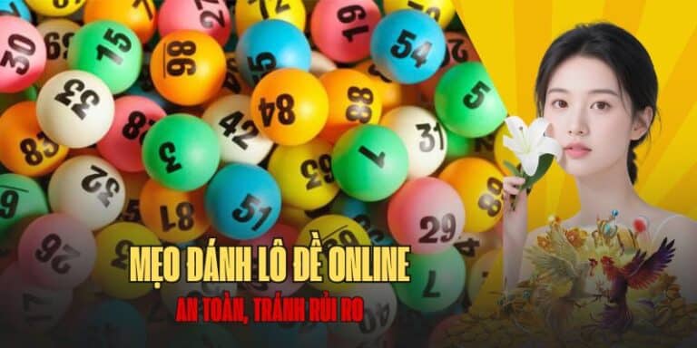 Các mẹo đánh lô đề online an toàn