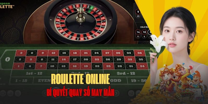 Cẩm nang chơi Roulette online